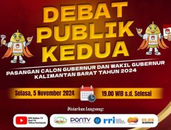 Debat Pilgub Kalbar 2024 Kedua Akan Digelar di Singkawang