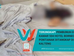 Terungkap! Pembunuh di Kamar 504 Hotel Borneo Pontianak Ditangkap di Kalteng