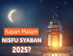 Jadwal Nisfu Syaban 2025 Menurut NU, Muhammadiyah, dan Kemenag